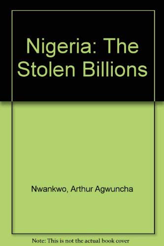 Beispielbild fr Nogeria : the stolen billions. zum Verkauf von Kloof Booksellers & Scientia Verlag