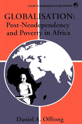 Stock image for Globalisation: Post-neo Dependency and Poverty in Africa for sale by The Spoken Word