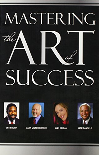 Mastering the Art of Success (9789781600135) by Ann Kerian; Les Brown; Mark Victor Hansen; Jack Canfield