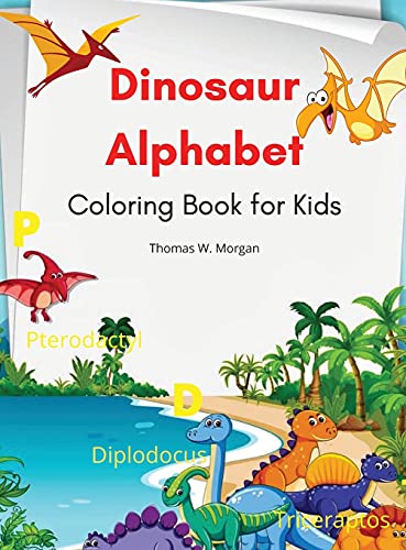 Beispielbild fr Dinosaur Alphabet Coloring Book for Kids: Amazing coloring book with adorable dinosaurs and alphabet for boys and girls Ages 3-8 A great gift for kids zum Verkauf von Buchpark
