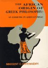 The African Origin of Greek Philosophy An Exercise on Afrocentrism