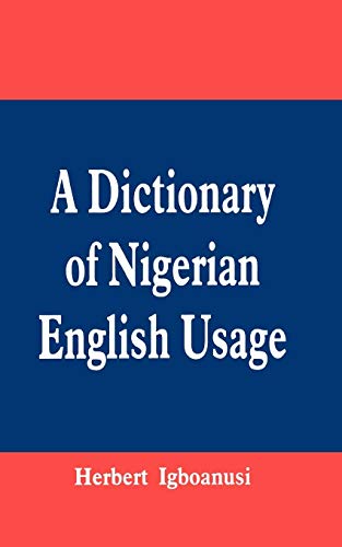 Stock image for A Dictionary of Nigerian English Usage for sale by ThriftBooks-Atlanta