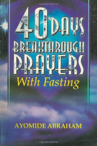 Stock image for 40 Days Breakthrough Prayers With Fasting for sale by Revaluation Books