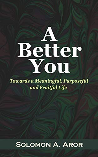9789784991599: A Better You: Towards a Meaningful, Purposeful and Fruitful Life