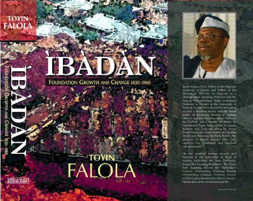 Ibadan: Foundation, Growth and Change, 1830-1960 (9789785090635) by Toyin Falola