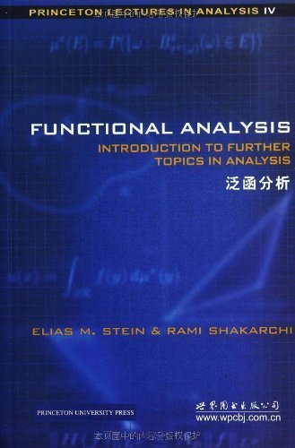 9789785412567: Functional Analysis: Introduction to Further Topics in Analysis (Princeton Lectures in Analysis) (Bk. 4) by Elias M. Stein (2012-08-02)