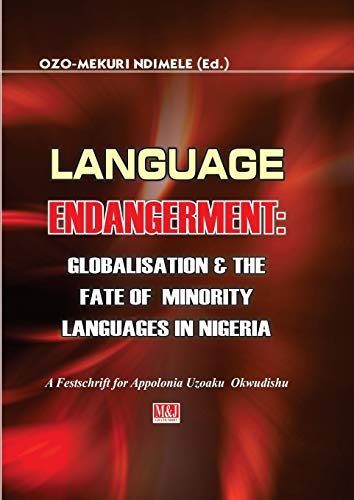 Imagen de archivo de Language Endangerment. Globalisation and the Fate of Minority Languages in Nigeria a la venta por Ria Christie Collections