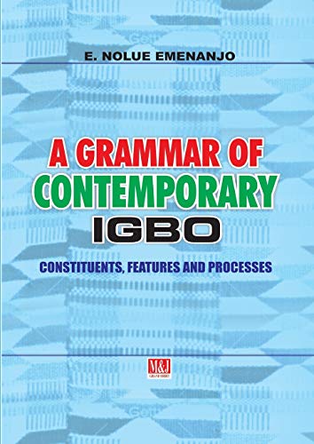 Stock image for A Grammar of Contemporary Igbo Constituents, Features and Processes for sale by PBShop.store US