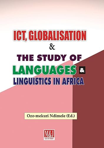 Stock image for ICT, Globalisation and the Study of Languages and Linguistics in Africa for sale by Mispah books