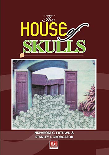 Stock image for The House of Skulls: A Symbol of Warfare & Diplomacy in Pre-Colonial Niger Delta and Igbo Hinterland for sale by ThriftBooks-Atlanta