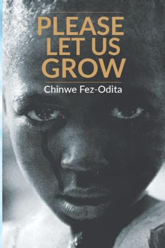 Beispielbild fr Please Let Us Grow: A story of child abuse, rape and molestation zum Verkauf von Lucky's Textbooks