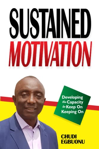9789785838305: Sustained Motivation: Developing the Capactiy to Keep On Keeping On