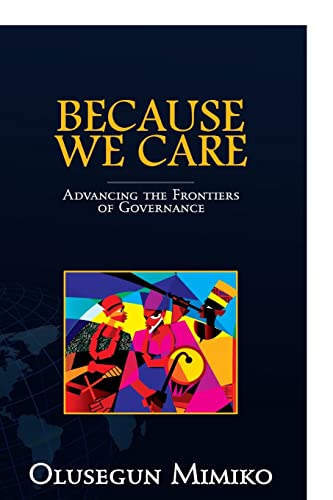 9789785926958: Because We Care: Advancing the Frontiers of Governance