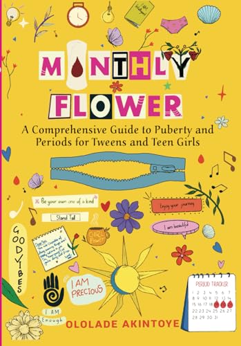 Stock image for Monthly Flower: A Comprehensive Guide to Puberty and Periods for Tweens and Teen Girls for sale by GF Books, Inc.