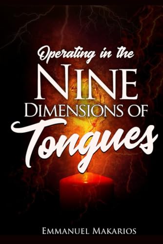 Stock image for OPERATING IN THE 9 DIMENSIONS OF TONGUES for sale by ALLBOOKS1