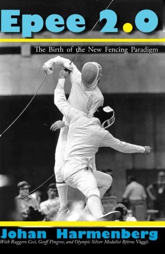 9789789022168: Epee 2.0: The Birth of the New Fencing Paradigm by Harmenberg, Johan (2007) Paperback