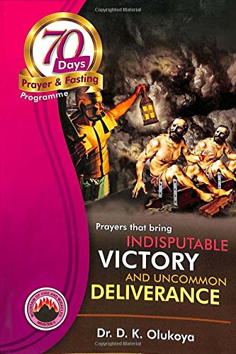 9789789201914: 70 Days Prayer and Fasting Programme 2017 Edition: Prayers that bring indisputable victory and uncommon deliverance