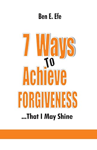 Imagen de archivo de 7 Ways To Achieve Forgiveness: .That I May Shine a la venta por Lucky's Textbooks