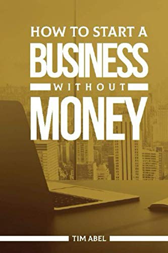 Beispielbild fr HOW TO START A BUSINESS WITHOUT MONEY zum Verkauf von Lucky's Textbooks
