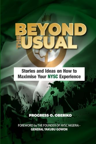 Stock image for Beyond The Usual: Stories & Ideas on How To Maximise Your NYSC Experience for sale by GF Books, Inc.