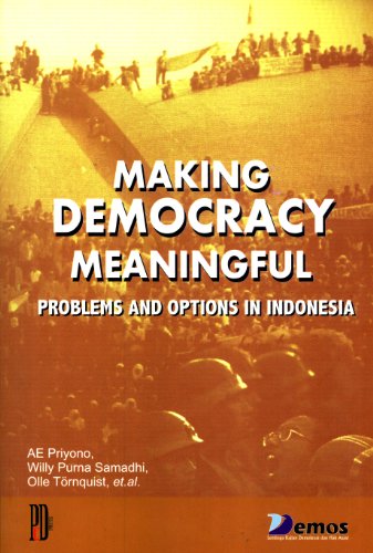 Beispielbild fr Making Democracy Meaningful: Problems and Options in Indonesia zum Verkauf von Masalai Press