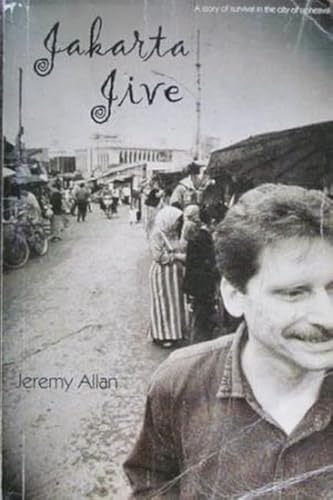 Jakarta jive: A story of survival in a city of upheaval (9789793019055) by Allan, Jeremy