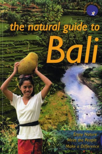 Beispielbild fr Natural Guide to Bali: Enjoy Nature, Meet People, Make a Difference zum Verkauf von St Vincent de Paul of Lane County