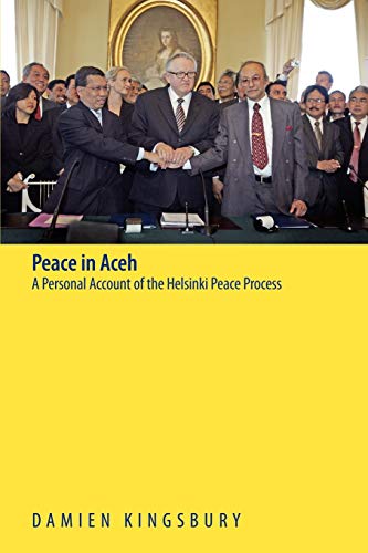 Beispielbild fr Peace in Aceh A Personal Account of the Helsinki Peace Process zum Verkauf von PBShop.store US