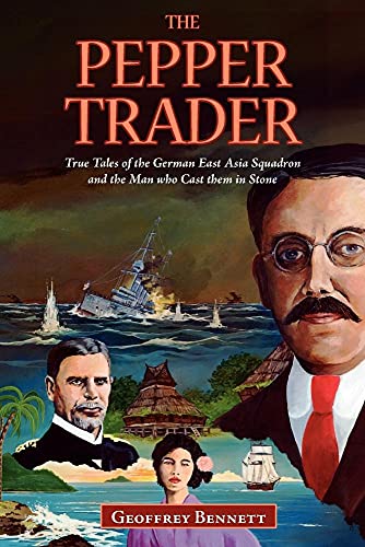 Stock image for The Pepper Trader: True Tales of the German East Asia Squadron and the Man who Cast them in Stone for sale by ThriftBooks-Atlanta
