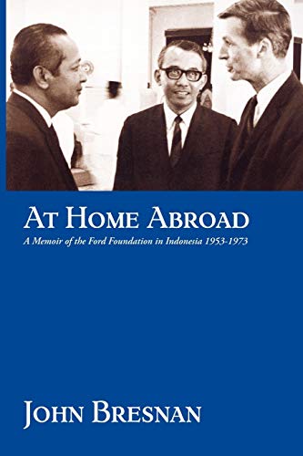 Imagen de archivo de At Home Abroad A Memoir of the Ford Foundation in Indonesia, 19531973 a la venta por PBShop.store US