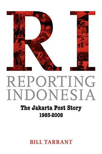 Beispielbild fr Reporting Indonesia The Jakarta Post Story 19832008 zum Verkauf von PBShop.store US