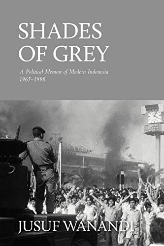 Imagen de archivo de Shades of Grey A Political Memoir of Modern Indonesia 19651998 a la venta por PBShop.store US