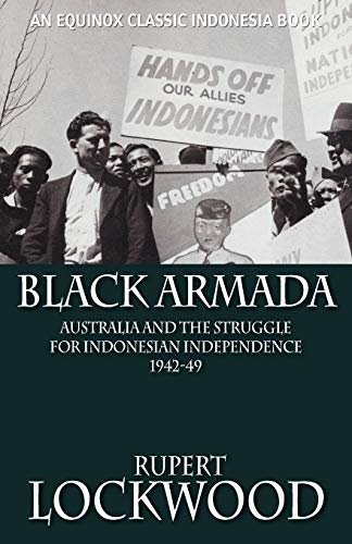 Stock image for Black Armada Australia and the Struggle for Indonesian Independence 194249 for sale by PBShop.store US