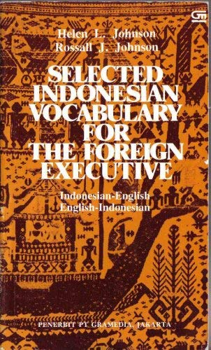Stock image for Selected Indonesian Vocabulary for the Foreign Executive: Indonesian-English English-Indonesian for sale by ThriftBooks-Dallas
