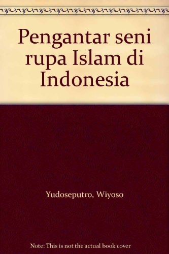 9789794040072: Pengantar seni rupa Islam di Indonesia