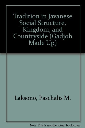 Beispielbild fr Tradition in Javanese Social Structure, Kingdom, and Countryside (Gadjoh Made Up) zum Verkauf von medimops