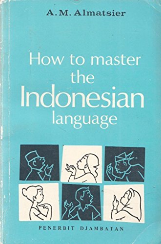 9789794280751: How to Master the Indonesian Language: A Course for English-Speaking Foreigners