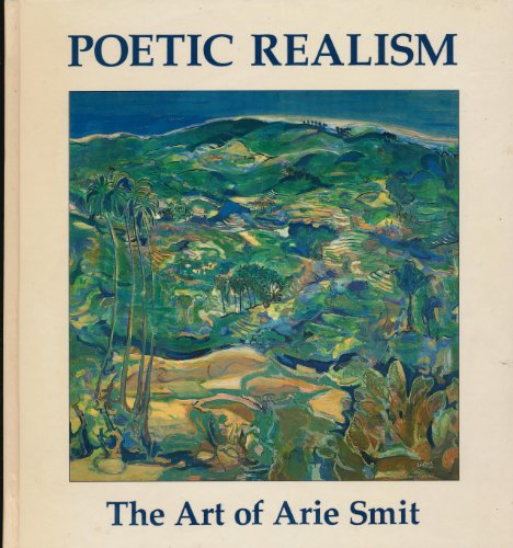 Stock image for Poetic Realism: The Art of Arie Smit for sale by Tin Can Mailman, Arcata