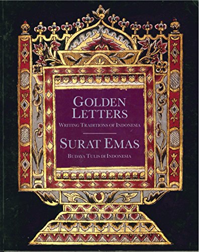 Stock image for Golden Letters Writing Traditions of Indonesia / Surat Emas: Budaya Tulis Di Indonesia for sale by KULTURAs books