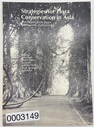 Stock image for Strategies for Flora Conservation in Asia: The Kebun Raya Bogor Conference Proceedings for sale by Zubal-Books, Since 1961
