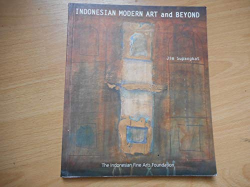 Indonesian modern art and beyond (9789799513908) by Supangkat, Jim