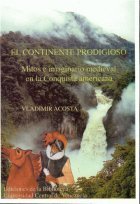 El continente prodigioso: Mitos e imaginario medieval en la Conquista americana (Spanish Edition) - Vladimir Acosta