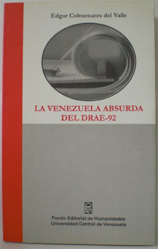 Imagen de archivo de La Venezuela Absurda Del Drae-92 a la venta por Guido Soroka Bookseller