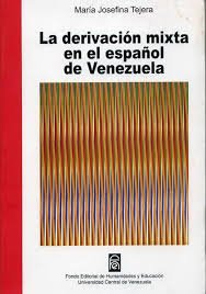 Stock image for La Derivacin Mixta En El Espaol De Venezuela for sale by Guido Soroka Bookseller