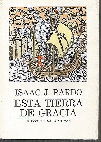 Esta Tierra De Gracia (Spanish Edition) (9789800102633) by Pardo, Isaac J.
