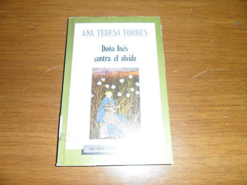 Beispielbild fr Dona Ines contra el olvido (Continentes) (Spanish Edition) zum Verkauf von medimops