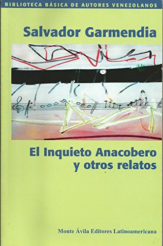 El Inquieto Anacobero ( Daniel Santos ) y Otros Relatos (9789800112335) by Salvador [Barquisimeto Garmendia