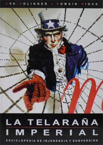 Stock image for La Telaraa Imperial - Enciclopedia De Injerencia y Subversin for sale by Guido Soroka Bookseller