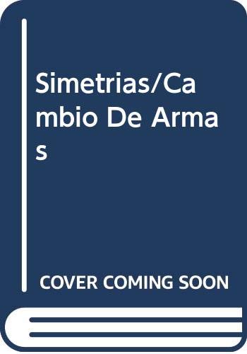 Simetrias/Cambio De Armas (9789800781104) by Unknown Author