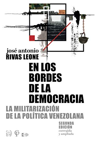 Beispielbild fr En los bordes de la democracia: La militarizaci?n de la pol?tica venezolana (Spanish Edition) zum Verkauf von SecondSale
